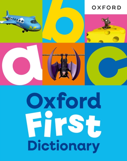 Oxford First Dictionary: Illustrated dictionary for children age 5+ (Oxford First Dictionaries)-9781382076487