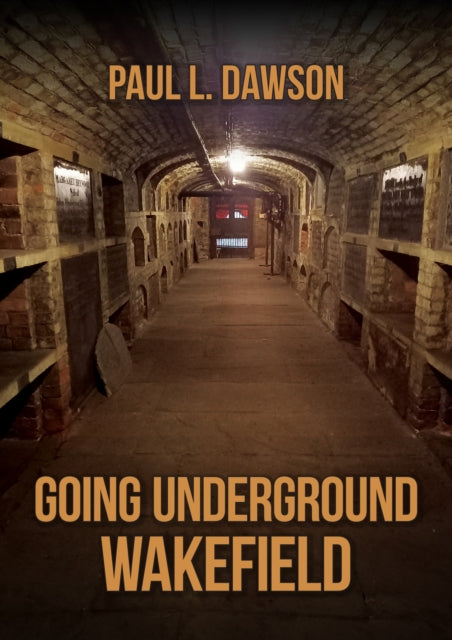 Going Underground: Wakefield-9781398118973