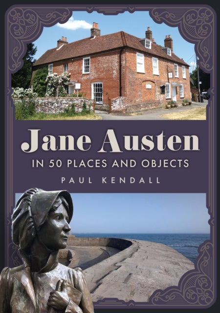 Jane Austen in 50 Places and Objects-9781398127463