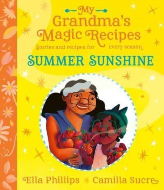 My Grandma's Magic Recipes: Summer Sunshine : 3-9781398503090