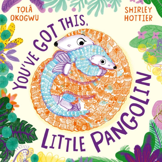 You've Got This, Little Pangolin-9781398509504