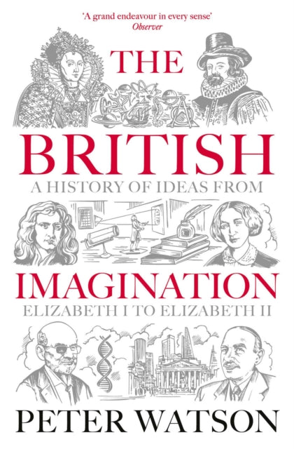 The British Imagination : A History of Ideas from Elizabeth I to Elizabeth II-9781398513914