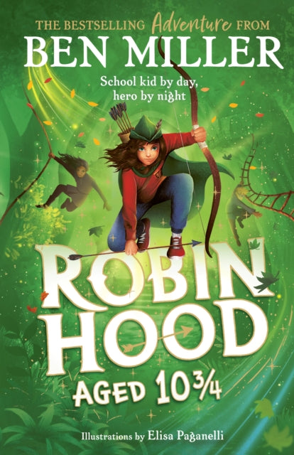 Robin Hood Aged 10 3/4 : The brand new adventure from the author of smash hit The Day I Fell Into a Fairytale-9781398515949