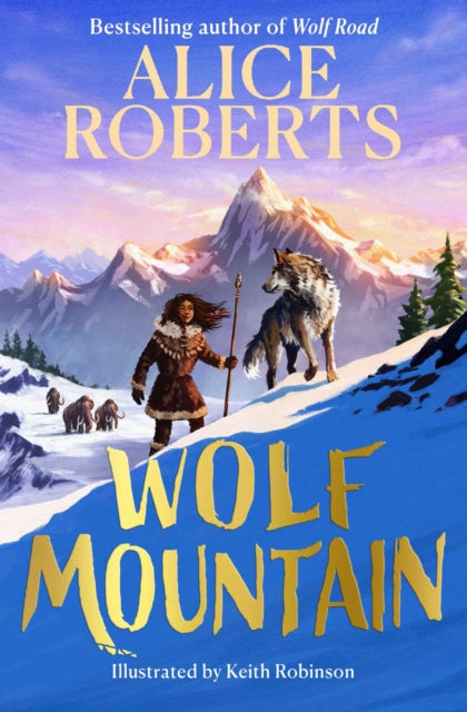 Wolf Mountain : An epic animal adventure from leading historian and TV presenter Volume 2-9781398521407