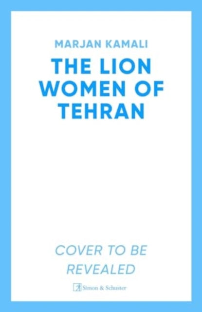 The Lion Women of Tehran : The life-affirming BBC Radio 2 Book Club pick-9781398534759