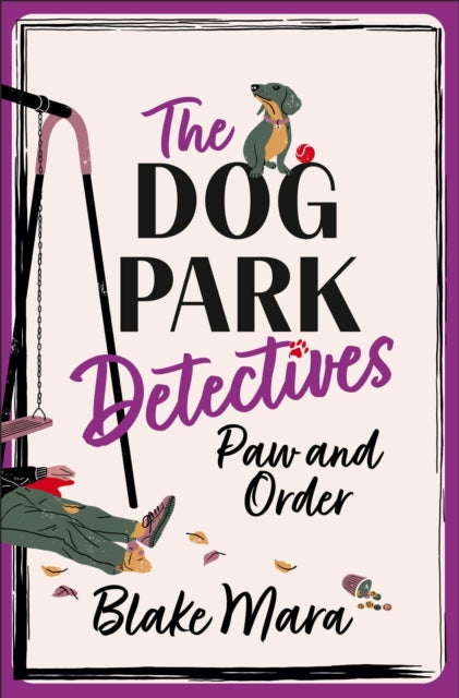 Paw and Order : The paw-some cosy mystery that barks up all the right trees!-9781398552708
