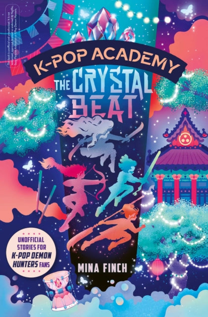 K-Pop Academy: The Crystal Beat : Unofficial adventure stories for K-Pop Demon Hunters fans Volume 3-9781398561427