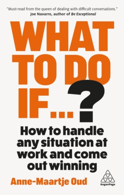 What To Do If...? : How to Handle Any Situation at Work and Come Out Winning-9781398626164