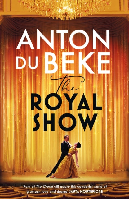 The Royal Show : A brand new series from the nation’s favourite entertainer, Anton Du Beke-9781398710177