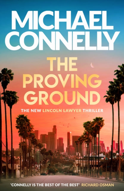 The Proving Ground : The Brand New Blockbuster Lincoln Lawyer Thriller-9781398719088