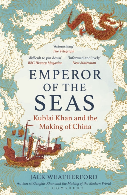 Emperor of the Seas : Kublai Khan and the Making of China-9781399417754