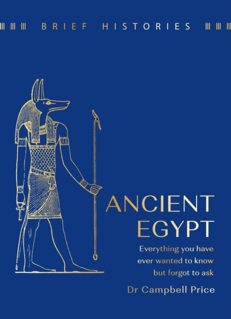 Brief Histories: Ancient Egypt : Everything you wanted to know but forgot to ask-9781399622585