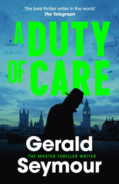 A Duty of Care : the utterly gripping spy novel from the best thriller writer in the world-9781399722056