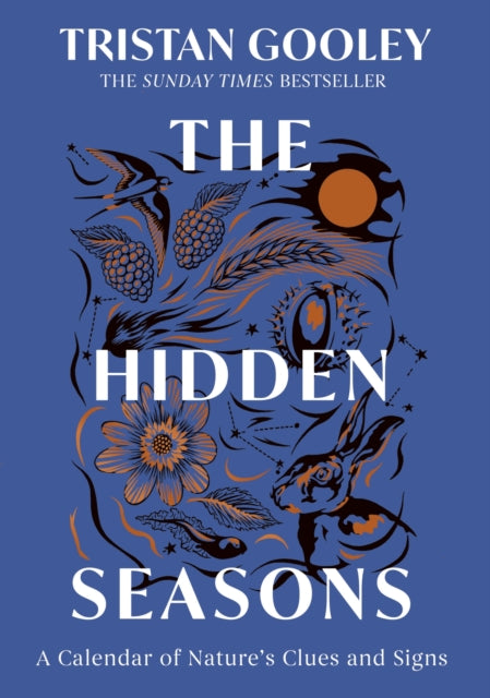 The Hidden Seasons : The inspirational guide to exploring nature's clues and signs-9781399733540