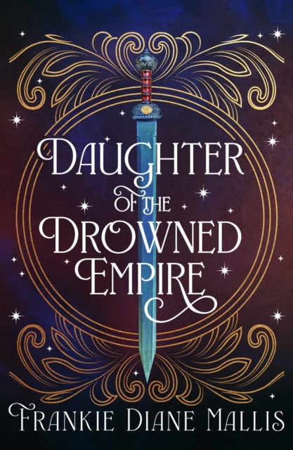 Daughter of the Drowned Empire : Discover your next BookTok romantasy obsession in this mesmerising tale of forbidden love and deadly court politics-9781399735834