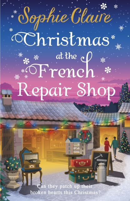 Christmas at the French Repair Shop : The brand new uplifting, cosy and heartwarming festive romcom-9781399743617