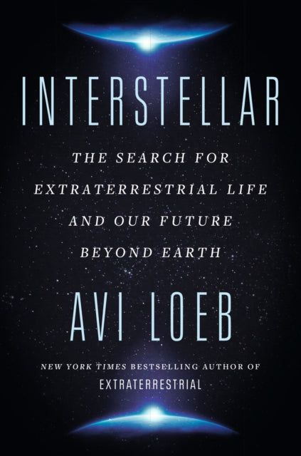 Interstellar : The Search for Extraterrestrial Life and Our Future Beyond Earth-9781399807937