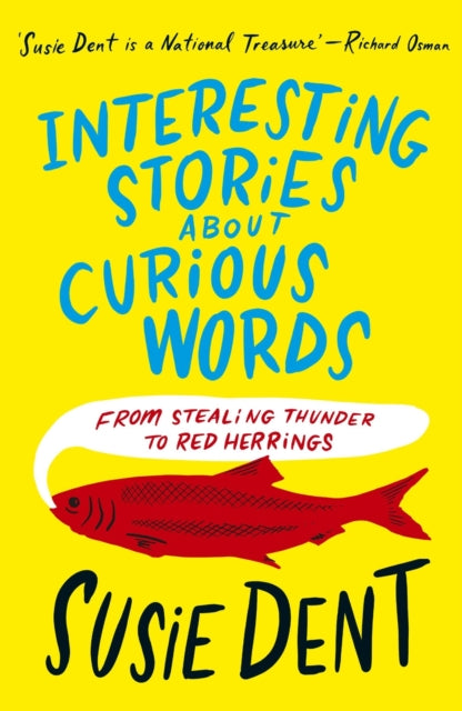 Interesting Stories about Curious Words : From Stealing Thunder to Red Herrings-9781399811682