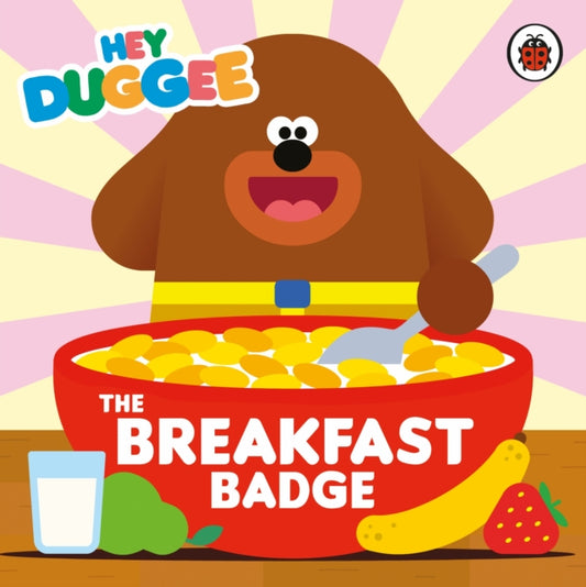 Hey Duggee: The Breakfast Badge-9781405957861