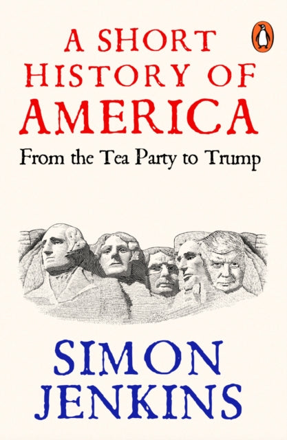 A Short History of America : From Tea Party to Trump-9781405976688