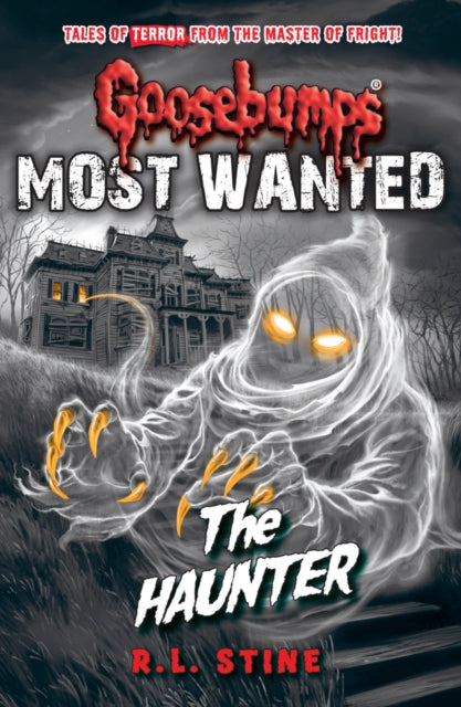 Goosebumps: Most Wanted: The Haunter : 4-9781407186399