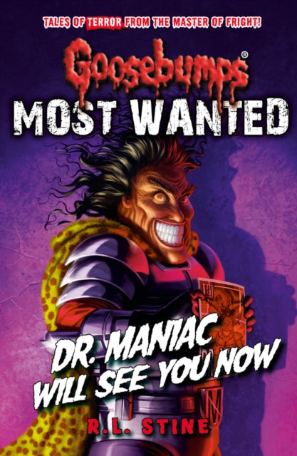 Goosebumps: Most Wanted: Dr. Maniac Will See You Now : 5-9781407186580