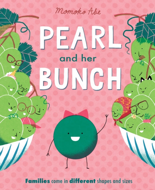 Pearl and Her Bunch : Celebrating every kind of family-9781408362914