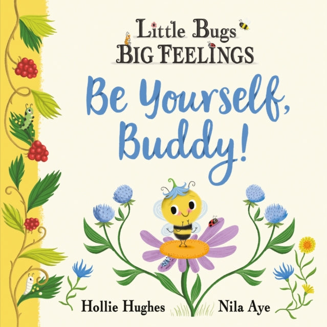 Little Bugs Big Feelings: Be Yourself Buddy-9781408367209