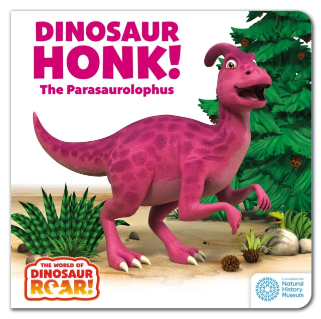 The World of Dinosaur Roar!: Dinosaur Honk! The Parasaurolophus-9781408372654