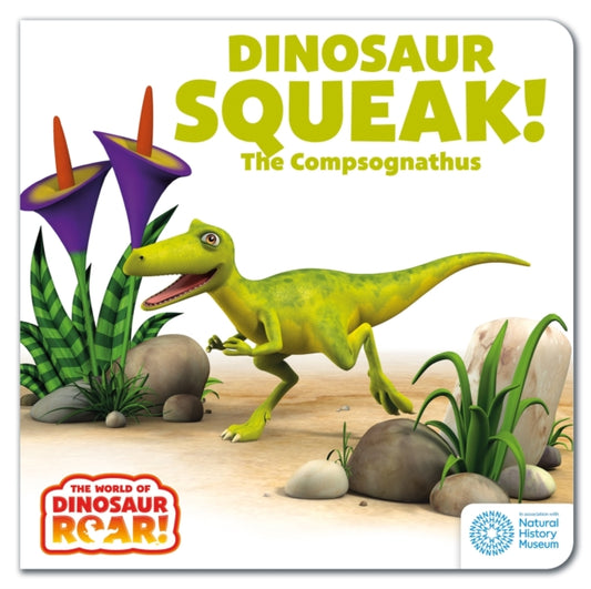 The World of Dinosaur Roar!: Dinosaur Squeak! The Compsognathus-9781408372715