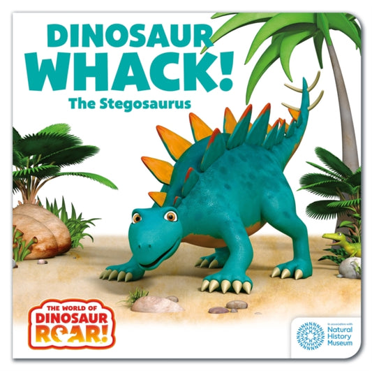 The World of Dinosaur Roar!: Dinosaur Whack! The Stegosaurus-9781408372753