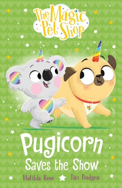The Magic Pet Shop Stories: Pugicorn Saves the Show : Book four in a new chapter book series-9781408374191