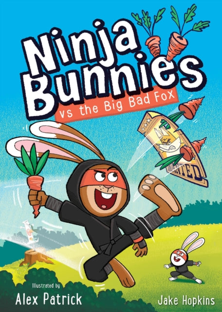Ninja Bunnies vs the Big Bad Fox : Book 1: A hilarious and colourful adventure story-9781408375419