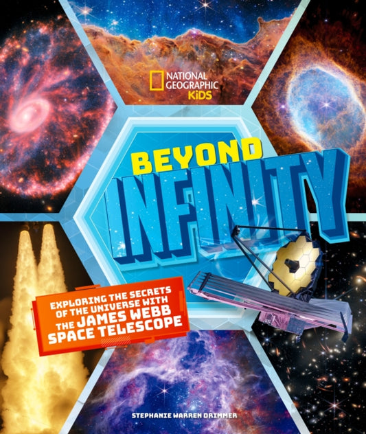 Beyond Infinity : Exploring the Secrets of the Universe With the James Webb Space Telescope-9781426376788