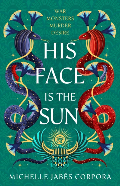 Throne of Khetara: His Face is the Sun : Waterstones YA Book of the Month and NYT bestselling Ancient Egyptian fantasy epic that simmers with rebellion, romance and dark magic (book 1)-9781444977400