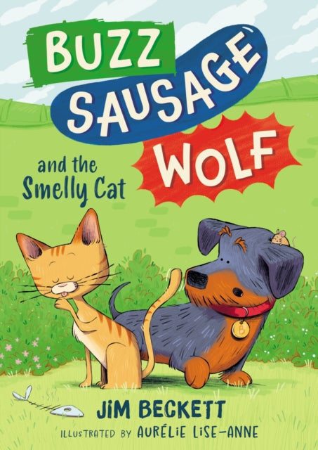 Buzz Sausage Wolf and the Smelly Cat : Book 2 in the silly sausage dog cosy adventures series!-9781444978957