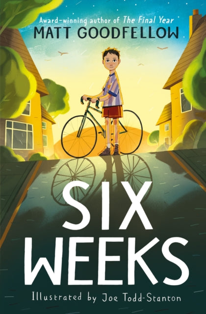Six Weeks : An unforgettable new story from the award-winning author of The Final Year-9781444982886