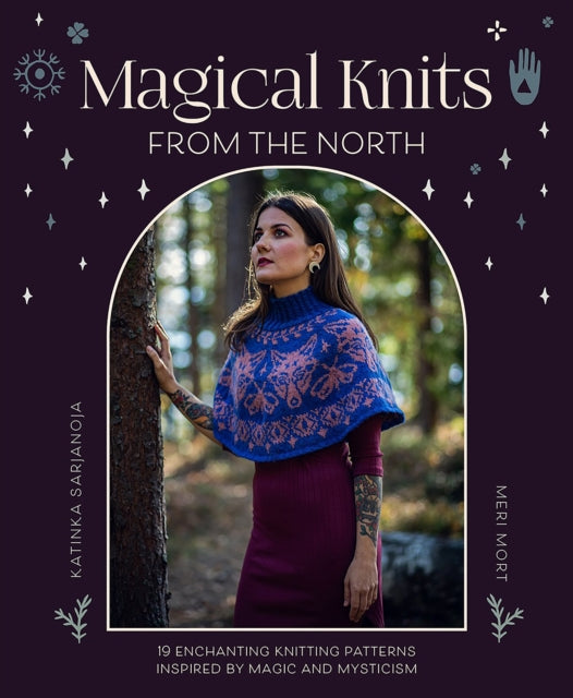 Magical Knits from the North : 19 Enchanting Knitting Patterns Inspired by Magic and Mysticism-9781446313183