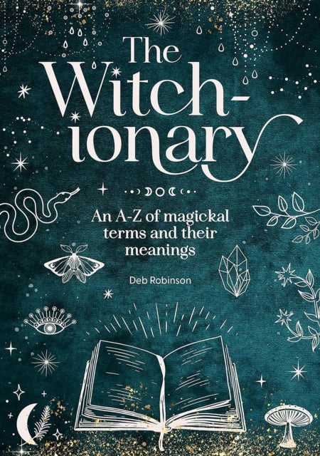 The Witch-Ionary : An A-Z of Magickal Terms and Their Meanings-9781446313909