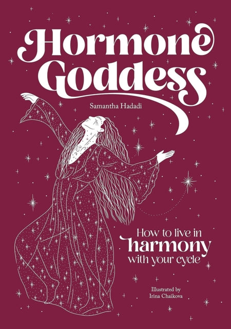 Hormone Goddess : How to Live in Harmony with Your Cycle-9781446314487