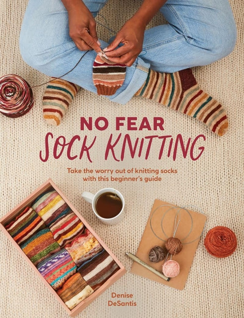 No Fear Sock Knitting : Take the Worry out of Sock Knitting with This Beginner's Guide-9781446315231