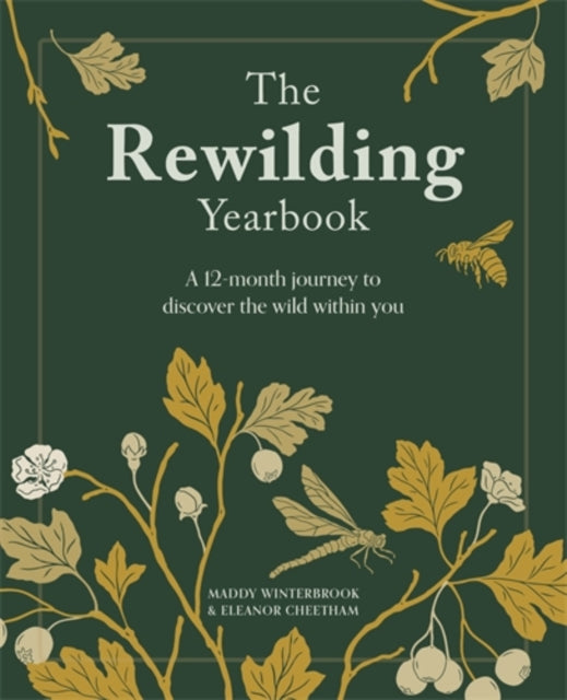 The Rewilding Yearbook : A 12-Month Journey to Discover the Wild within You-9781446315712