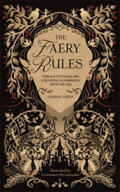 The Faery Rules : Forgotten Folklore for Living in Harmony with the Fae-9781446317433
