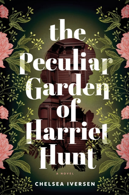 The Peculiar Garden of Harriet Hunt : A Cosy Historical Fantasy with a Touch of Magical Realism-9781464233289