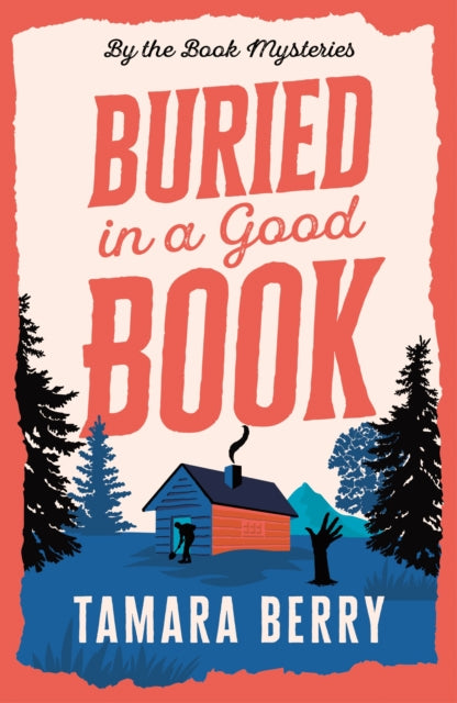 Buried in a Good Book : A Cosy Crime Murder Mystery Set in a Remote Cabin-9781464239571