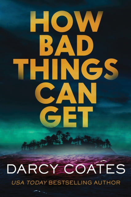 How Bad Things Can Get : The Brand-New Horror Thriller from the Author of The Haunting of Ashburn House-9781464262456