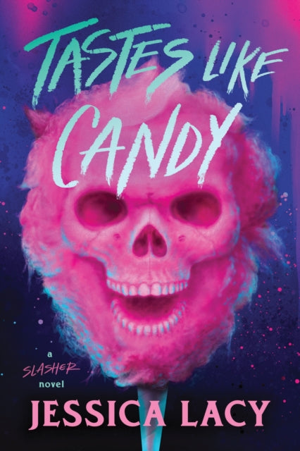 Tastes Like Candy : A Spooky Young Adult Slasher Horror Thriller (Tastes Like Candy Book 1)-9781464266171