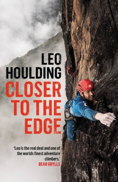 Closer to the Edge : Climbing to the Ends of the Earth-9781472288714