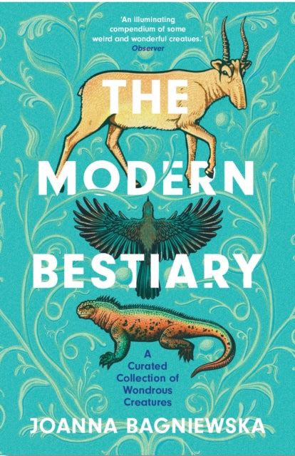 The Modern Bestiary : A Curated Collection of Wondrous Creatures-9781472289636