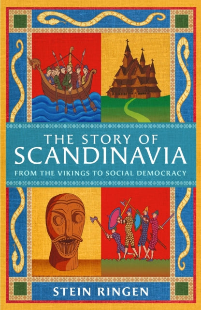 The Story of Scandinavia : From the Vikings to Social Democracy-9781474625210